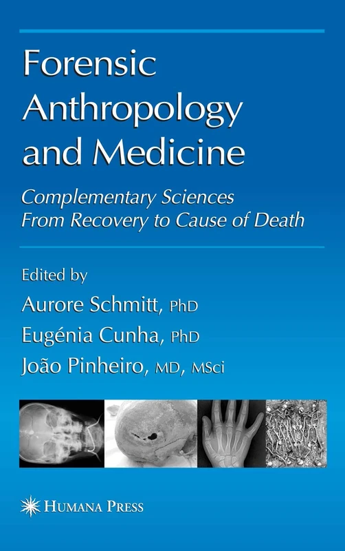 Forensic Anthropology and Medicine: Complementary Sciences From Recovery to Cause of Death
