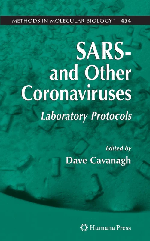 Humana SARS- and Other Coronaviruses: Laboratory Protocols 454