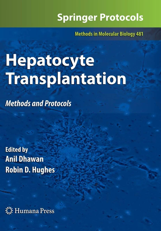 Hepatocyte Transplantation: Methods and Protocols: 481 (Methods in Molecular Biology, 481)