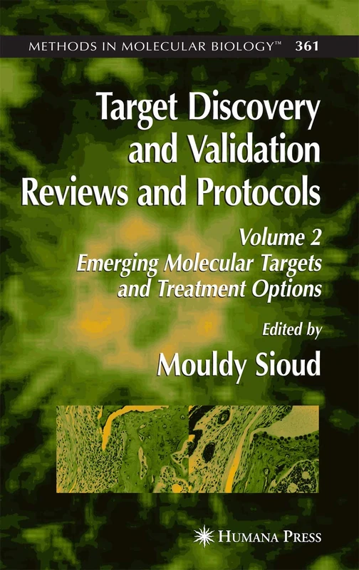 Target Discovery and Validation Reviews and Protocols: Emerging Molecular Targets and Treatment Options,Volume 2: 361 (Methods in Molecular Biology, 361)