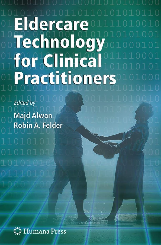 Eldercare Technology for Clinical Practitioners (Aging Medicine)
