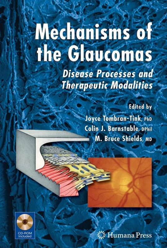 Mechanisms of the Glaucomas: Disease Processes and Therapeutic Modalities (Ophthalmology Research)