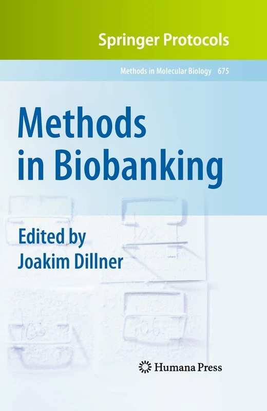Methods in Biobanking: 675 (Methods in Molecular Biology, 675)