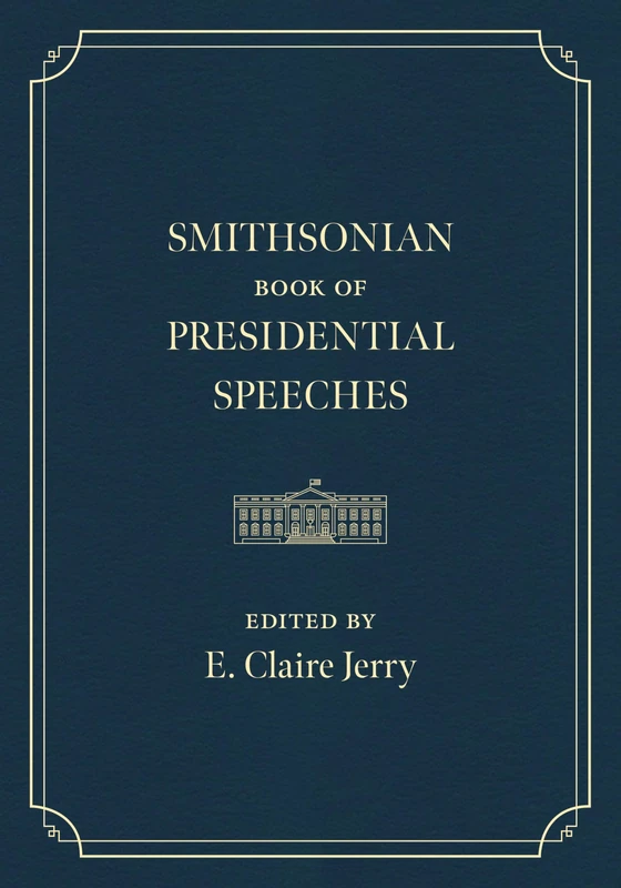 The Smithsonian Book of Presidential Speeches