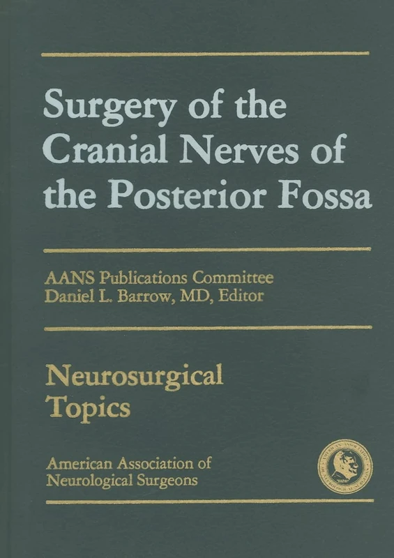 Surgery of the Cranial Nerves of the Posterior Fossa (AAN)