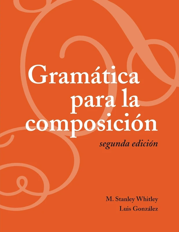 Gramática para la composición: Segunda edición