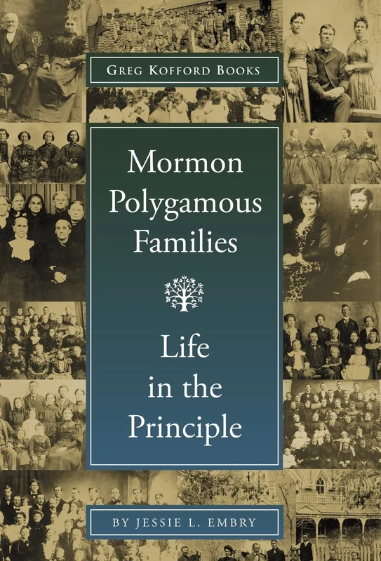 Mormon Polygamous Families: Life in the Principle