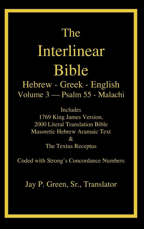Interlinear Hebrew Greek English Bible-PR-FL/OE/KJ Volume 4 Psalm 55-Malachi: 3