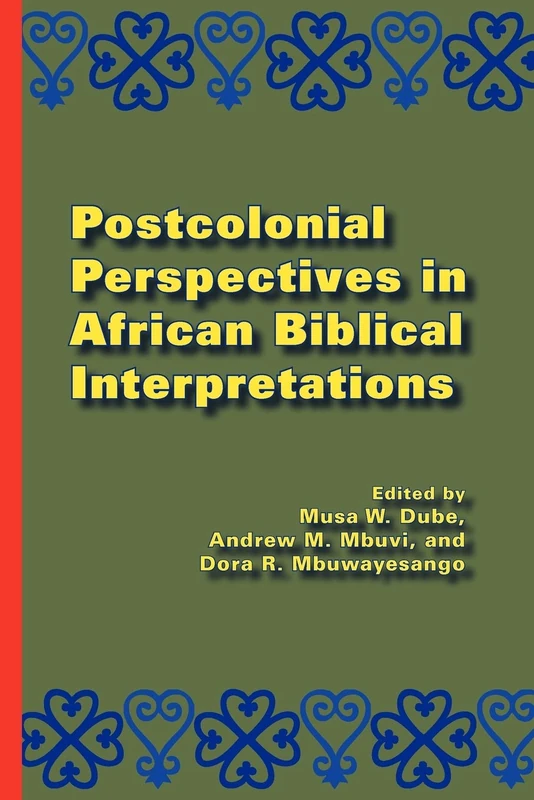 Postcolonial Perspectives in African Biblical Interpretations: 13 (Society of Biblical Literature: Global Perspectives on Biblical Scholarship)