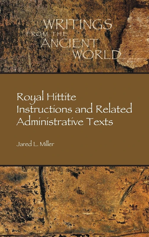 Royal Hittite Instructions and Related Administrative Texts: 31 (Writings from the Ancient World) - Image 1