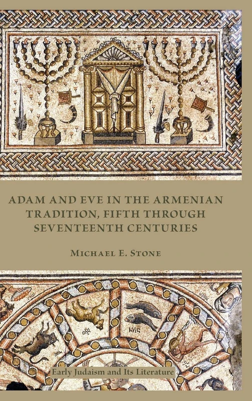 Adam and Eve in the Armenian Traditions, Fifth through Seventeenth Centuries: 38 (Society of Biblical Literature: Early Judaism and Its Literature)