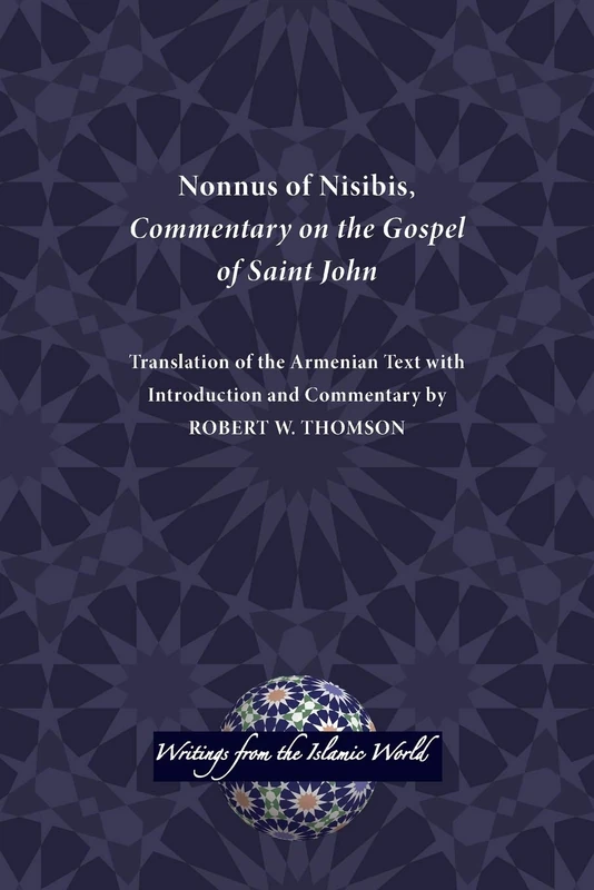 Nonnus of Nisibis, Commentary on the Gospel of Saint John: 37 (Writings from the Greco-Roman World)