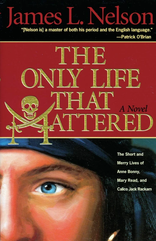 The Only Life That Mattered: The Short and Merry Lives of Anne Bonny, Mary Read, and Calico Jack Rackam - Image 1