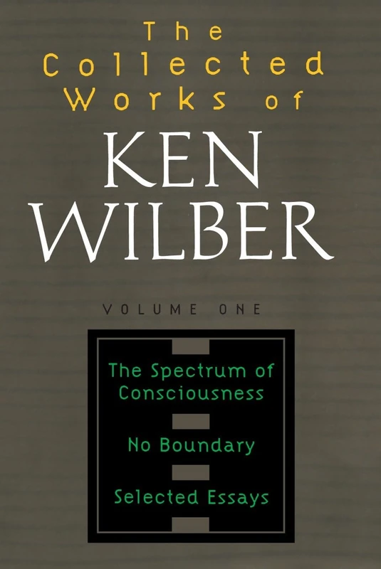 The Collected Works of Ken Wilber Vol 1: The Spectrum of Consciousness, No Boundary, Selected Essays - Image 1