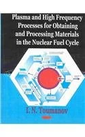 Plasma and High Frequency Processes for Obtaining and Processing Materials in the Nuclear Fuel Cycle