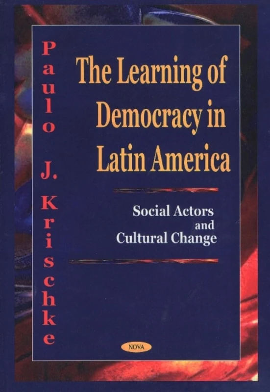 The Learning of Democracy in Latin America: Social Actors and Cultural Change