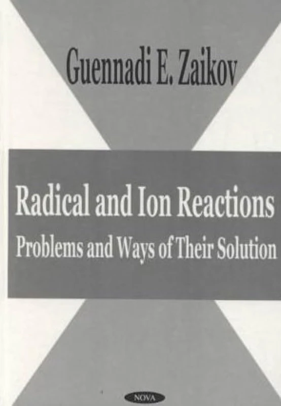 Radical & Ion Reactions: Problems and Ways of Their Solution / Guennadi E. Zaikov, Editor. - Image 1