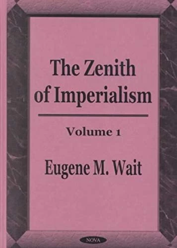 Zenith of Imperialism: Volume 1