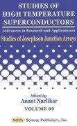 Studies of High Temperature Superconductors: Studies of Josephson Junction Arrays v.39: Studies of Josephson Junction Arrays Vol 39 (Advances in Research and Applications)