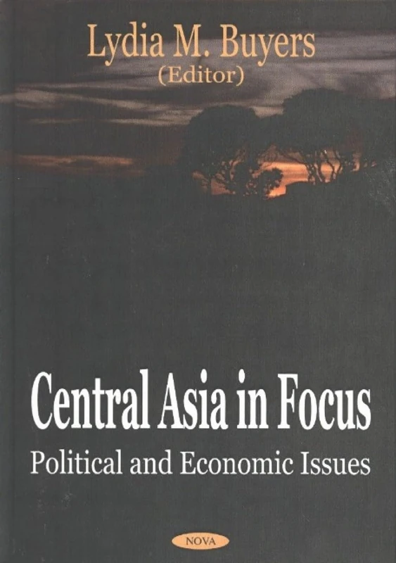 Central Asia in Focus: Political and Economic Issues