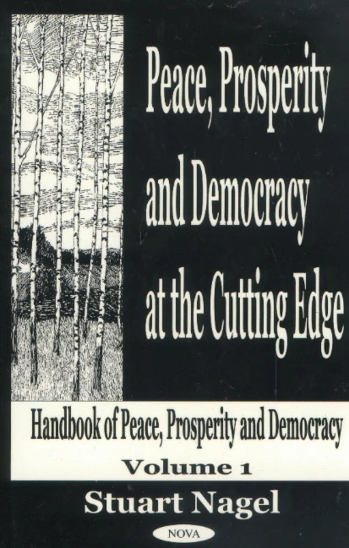 Peace, Prosperity and Democracy at the Cutting Edge: v. 1: Handbook of Peace, Prosperity and Democracy