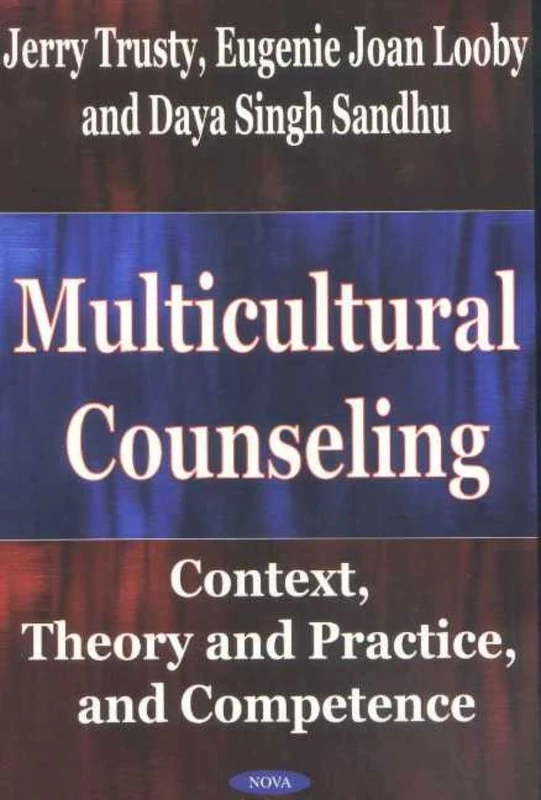 Multicultural Counseling: Context, Theory and Practice and Competence: Context, Theory & Practice & Competence