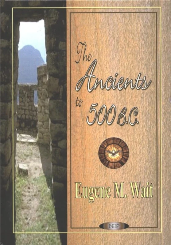 The Ancients to 500 B.C.