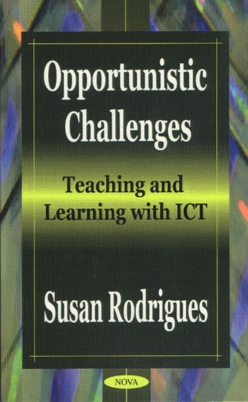Opportunistic Challenges: Teaching and Learning with ICT: Teaching & Learning with ICT