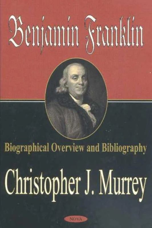 Benjamin Franklin: Biographical Overview and Bibliography - Image 1
