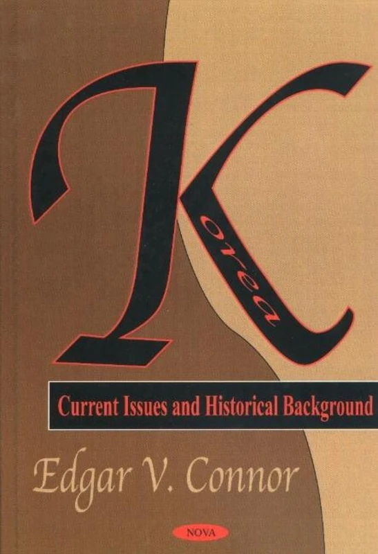 Korea: Current Issues and Historical Background