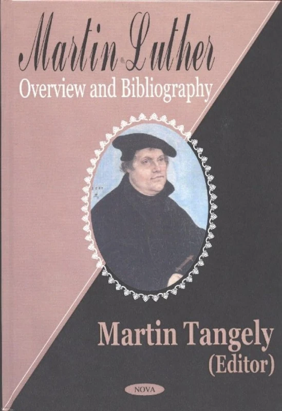 Martin Luther: Overview and Bibliography: Overview & Bibliography