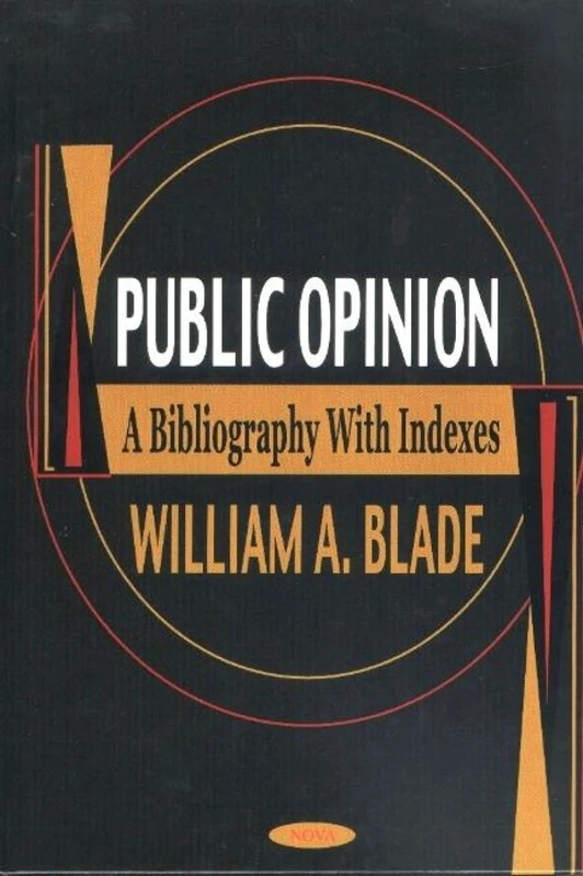Public Opinion: A Bibliography with Indexes