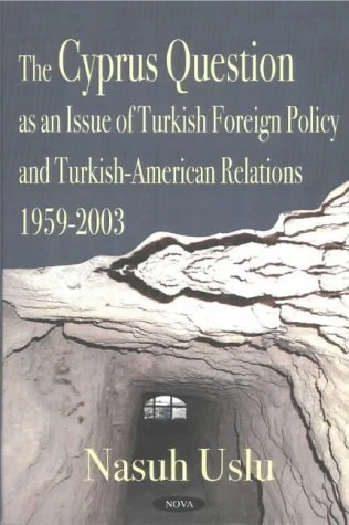 The Cyprus Question as an Issue of Turkish Foreign Policy and Turkish-American Relations, 1959-2003 - Image 1