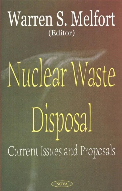 Nuclear Waste Disposal: Current Issues and Proposals