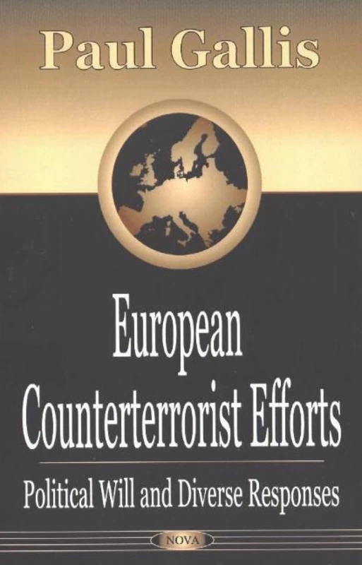 European Counterterrorist Efforts: Political Will and Diverse Responses
