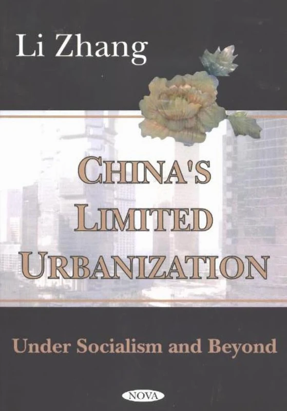 China's Limited Urbanization: Under Socialism and Beyond