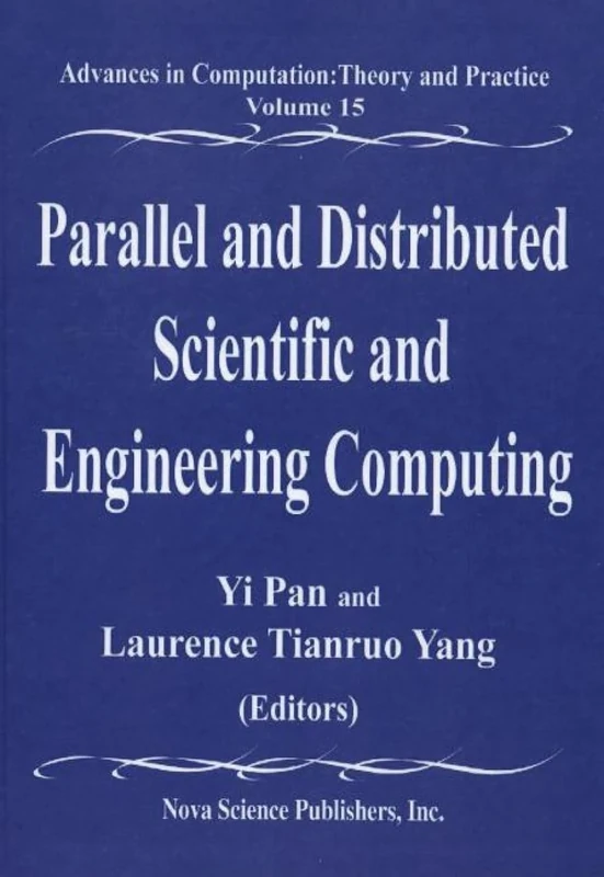 Parallel and Distributed Scientific and Engineering Computing: 15 (Practice And Experience Advances in Computation: Theory and Practice)