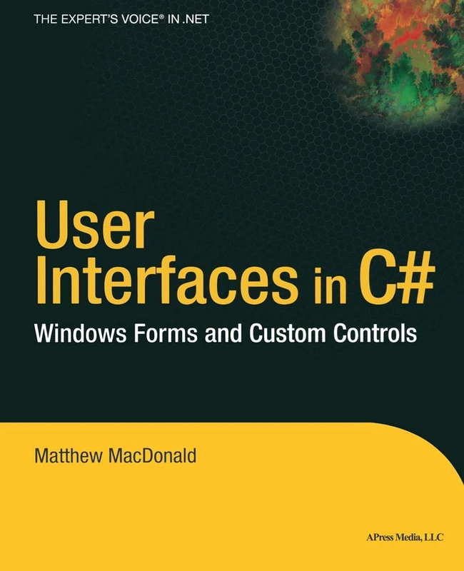 User Interfaces in C#: Windows Forms and Custom Controls (.Net Developer)