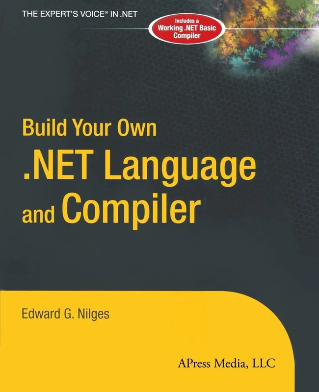 Build Your Own .NET Language and Compiler (Expert's Voice)