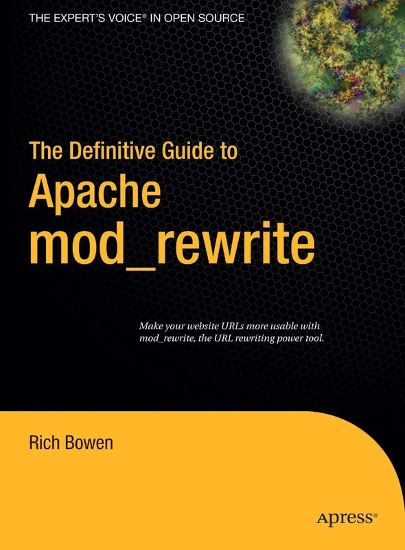 The Definitive Guide to Apache mod_rewrite (Definitive Guides (Hardcover))
