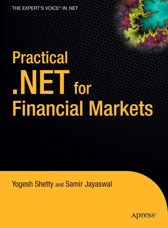 Practical .NET for Financial Markets (Expert's Voice in .NET)