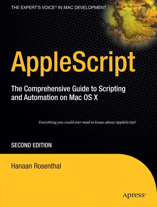 Applescript The Comprehensive Guide to Scripting and Automation on Mac OS X