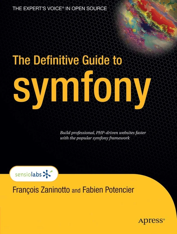 The Definitive Guide to symfony (Expert's Voice in Open Source)