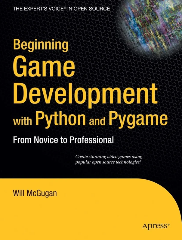 Beginning Game Development with Python and Pygame: From Novice to Professional (Expert's Voice)