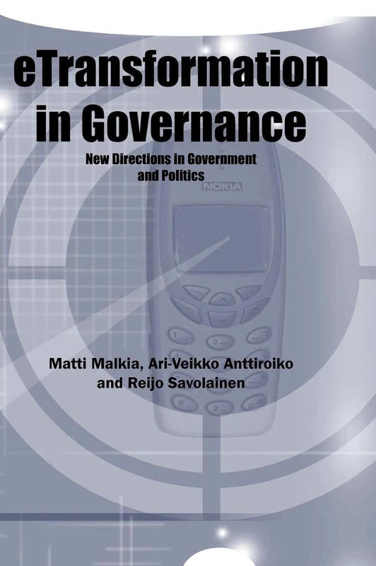 Etransformation in Governance: New Directions in Government and Politics (Advanced Topics in Database Research) - Image 1