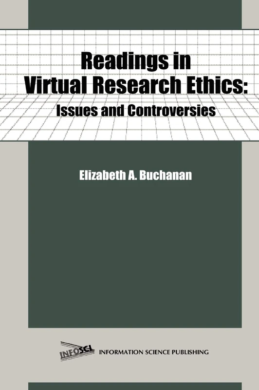 Readings in Virtual Research Ethics: Issues and Controversies