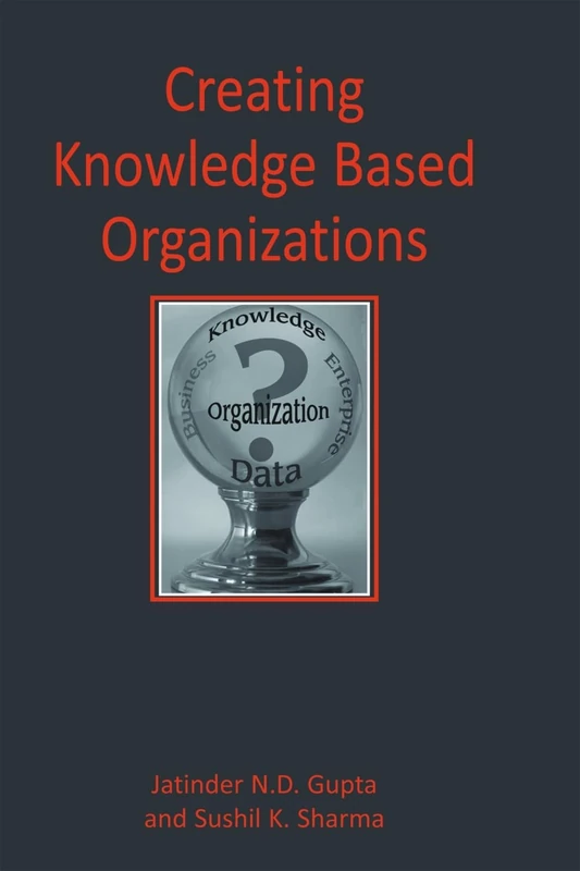 Creating Knowledge-Based Organizations