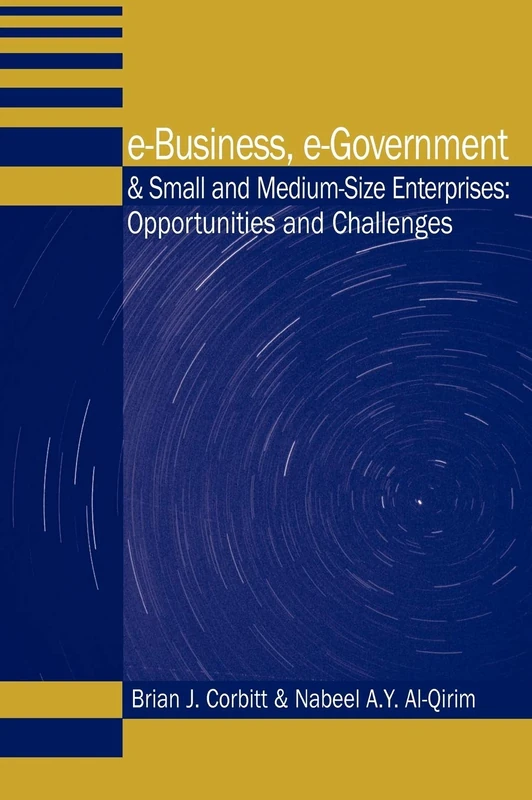 E-Business, e-Government & Small and Medium-Size Enterprises: Opportunities and Challenges