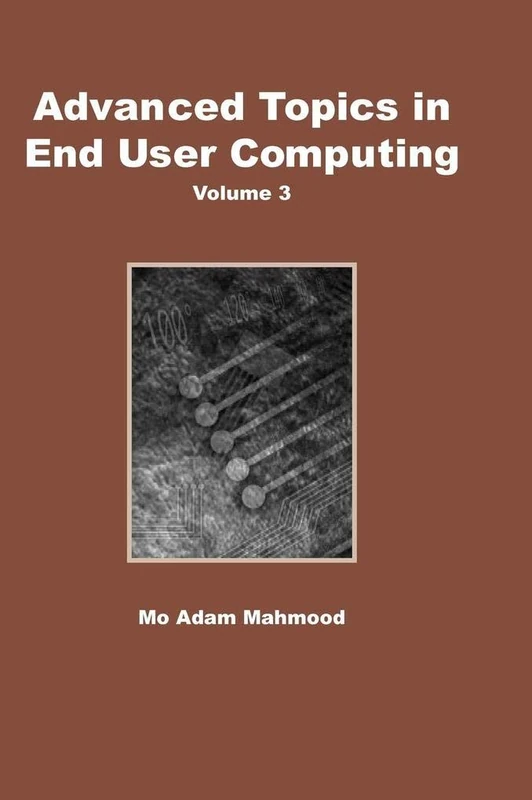 Advanced Topics in End User Computing: Volume Three: 03