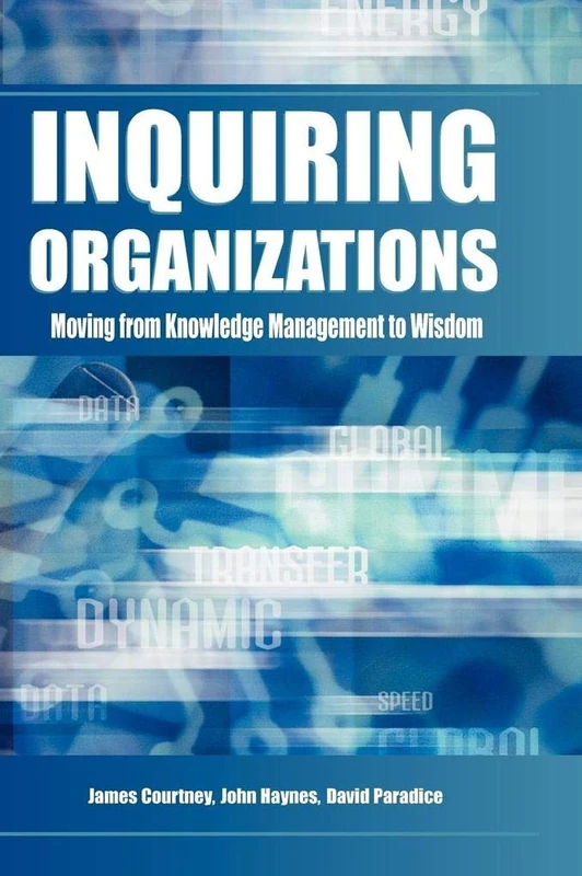 Inquiring Organizations: Moving from Knowledge Management to Wisdom - Image 1